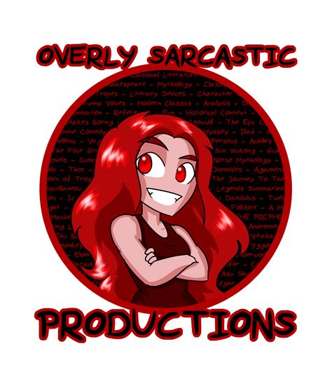 overly sarcastic productions